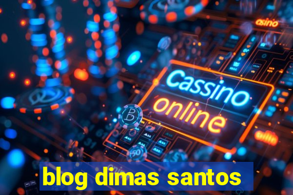 blog dimas santos